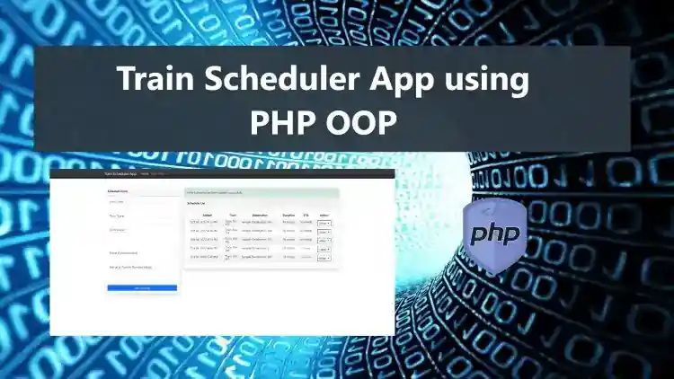 Train Scheduler App using PHP OOP and MYSQL Database Free Download